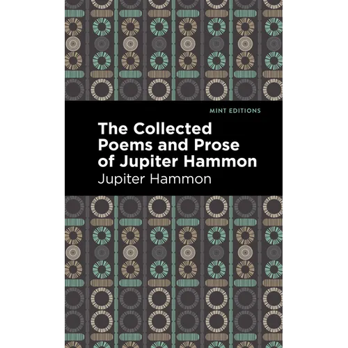 The Collected Poems and Prose of Jupiter Hammon