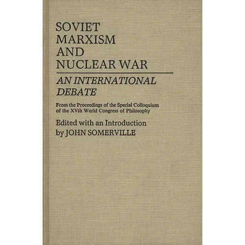 Soviet Marxism and Nuclear War: An International Debate