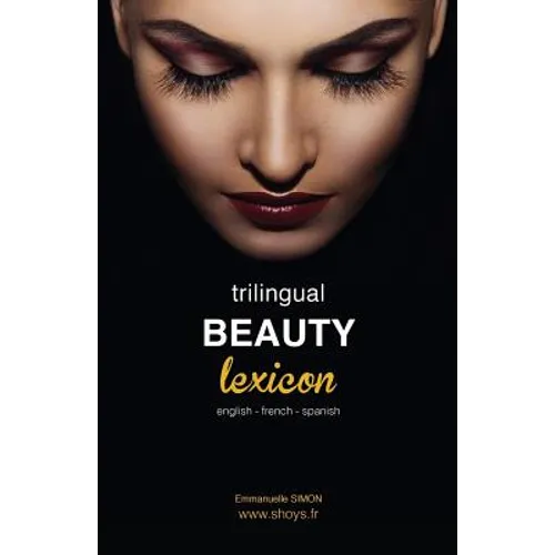 Trilingual Beauty Lexicon: English French Spanish