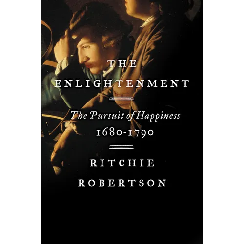 The Enlightenment: The Pursuit of Happiness, 1680-1790