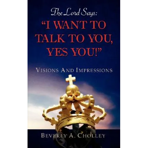 The Lord Says: "I Want to Talk to You, Yes You!"