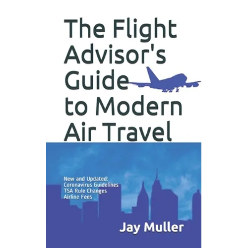 The Flight Advisor's Guide to Modern Air Travel