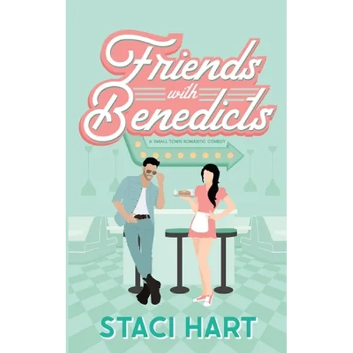 Friends With Benedicts: A Small Town Romantic Comedy