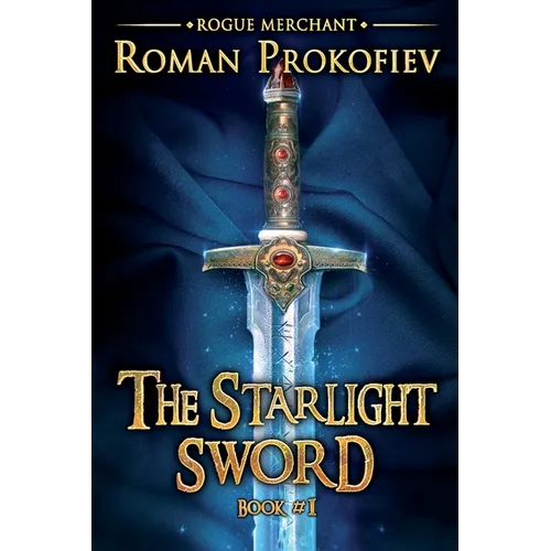 The Starlight Sword (Rogue Merchant Book #1): LitRPG Series