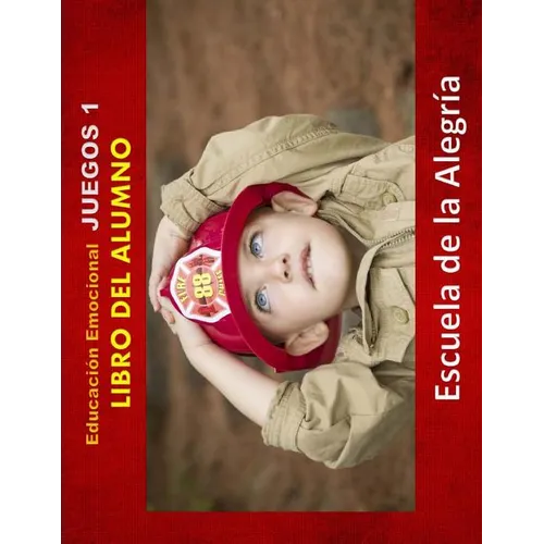 Educacion Emocional - Juegos 1 - Libro del alumno: Educamos para la VIDA