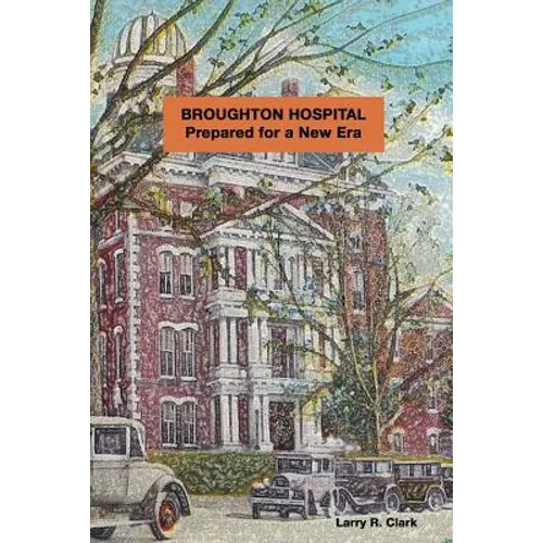 Broughton Hospital: Prepared for a New Era