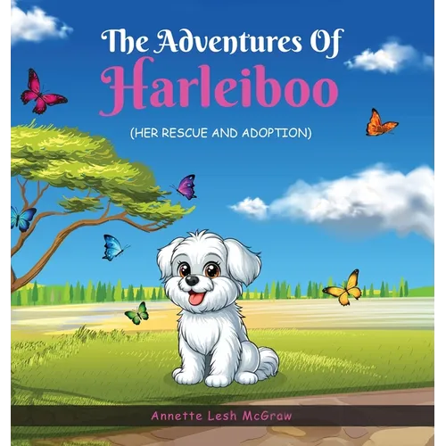 The Adventures of Harleiboo: Her Rescue and Adoption