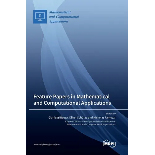 Feature Papers in Mathematical and Computational Applications