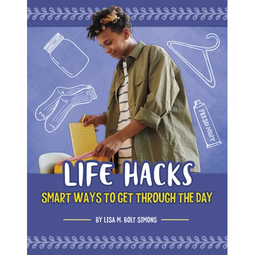 Life Hacks: Smart Ways to Get Through the Day