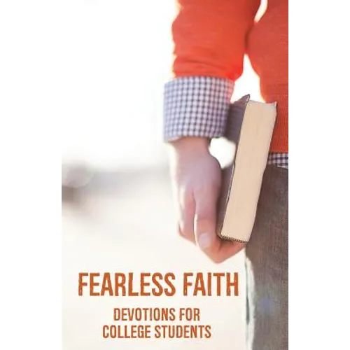 Fearless Faith: Devotions for College Students
