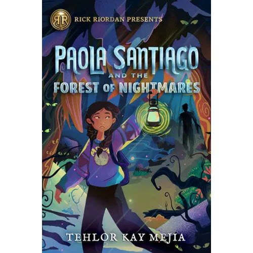 Rick Riordan Presents: Paola Santiago and the Forest of Nightmares-A Paola Santiago Novel Book 2