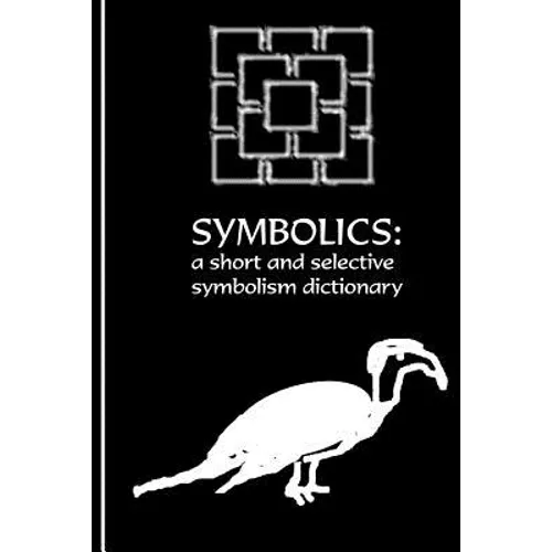The Symbolics: A Short and Selective Symbolism Dictionary