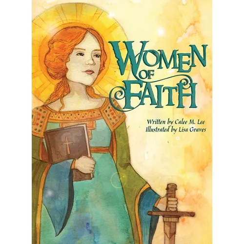 Women of Faith: Saints & Martyrs of the Christian Faith