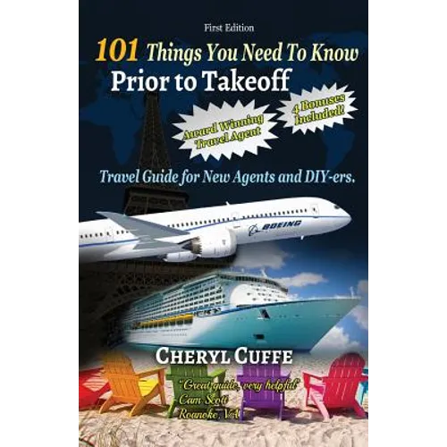 101 Things You Need To Know Prior to Takeoff: Travel Guide For New Agents and DIY'ers