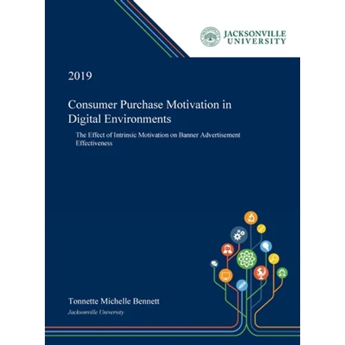 Consumer Purchase Motivation in Digital Environments: The Effect of Intrinsic Motivation on Banner Advertisement Effectiveness
