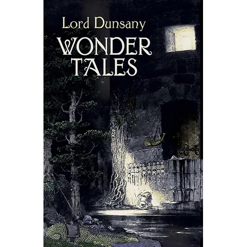 Wonder Tales: The Book of Wonder and Tales of Wonder
