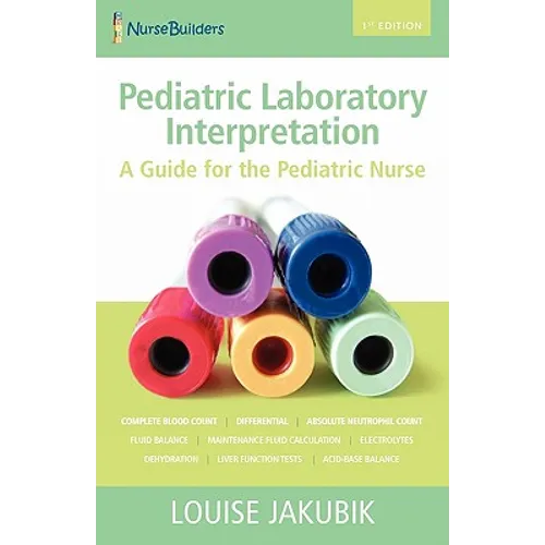 Pediatric Laboratory Interpretation: A Guide for the Pediatric Nurse