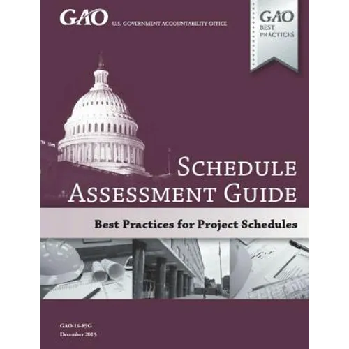 GAO Schedule Assessment Guide: GAO-16-89G December 2015