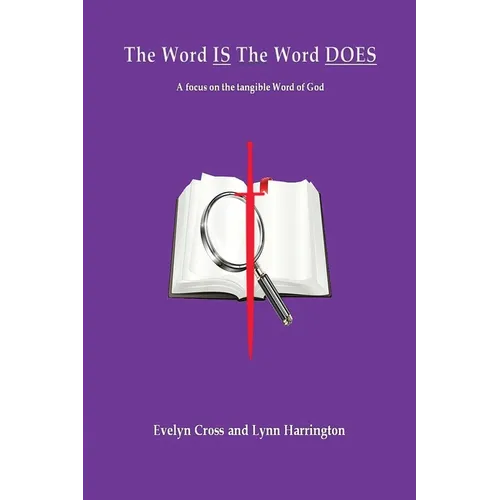 The Word IS The Word DOES
