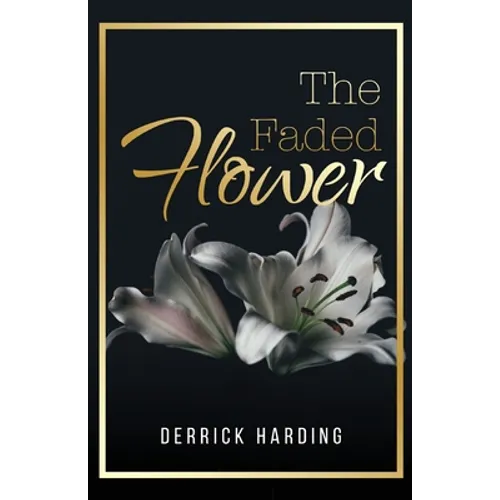 The Faded Flower