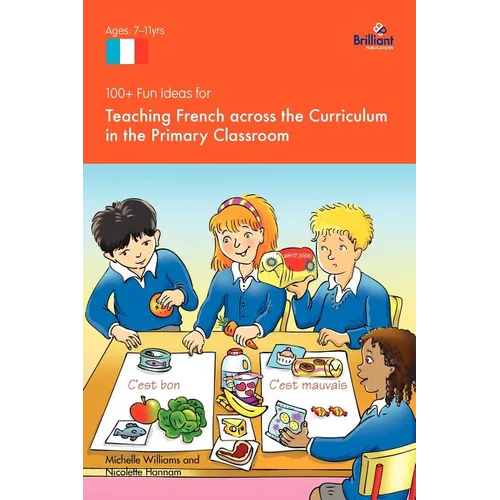 100+ Fun Ideas for Teaching French Across the Curriculum in the Primary Classroom
