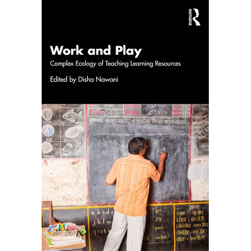 Work and Play: Complex Ecology of Teaching Learning Resources