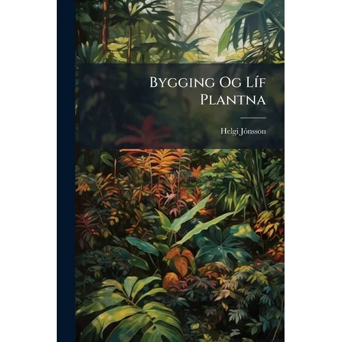 Bygging Og Líf Plantna: Grasafraeði