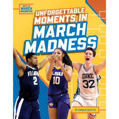 Unforgettable Moments in March Madness