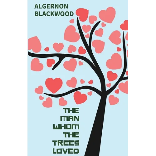 The Man Whom the Trees Loved