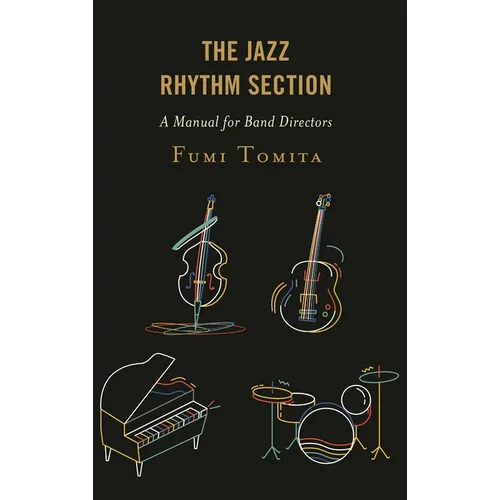 The Jazz Rhythm Section: A Manual for Band Directors
