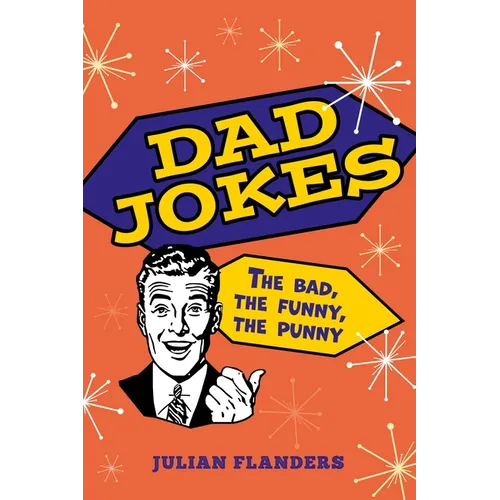 Dad Jokes: The Bad, the Funny, the Punny