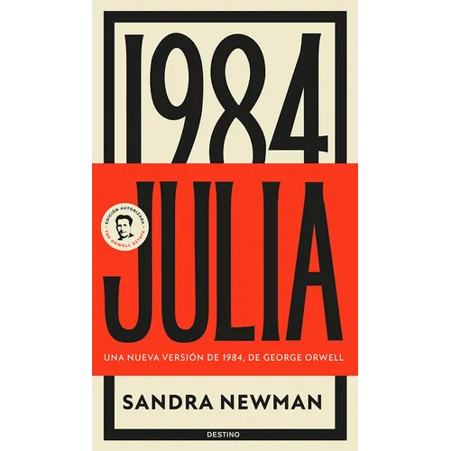 Julia: Una Nueva Versión de 1984, de George Orwell (Novela) / Julia: A Retelling of George Orwell´s 1984 (a Novel)