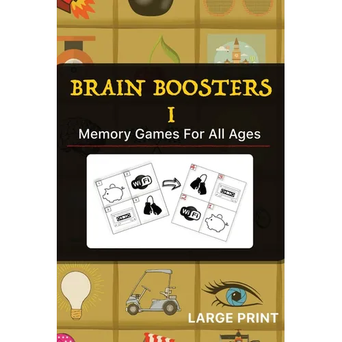 Brain Boosters I: Memory Games For All Ages