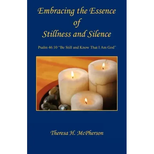 Embracing the Essence of Stillness and Silence