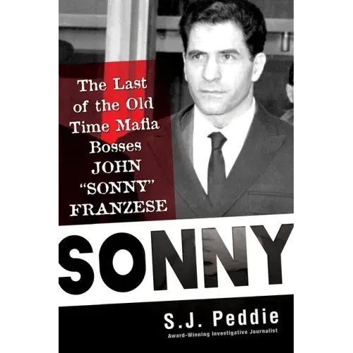 Sonny: The Last of the Old Time Mafia Bosses, John Sonny Franzese