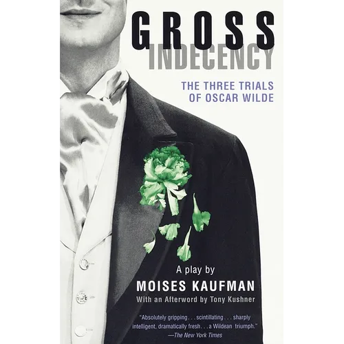 Gross Indecency: The Three Trials of Oscar Wilde (Lambda Literary Award)