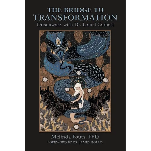 The Bridge to Transformation: Dreamwork with Dr. Lionel Corbett