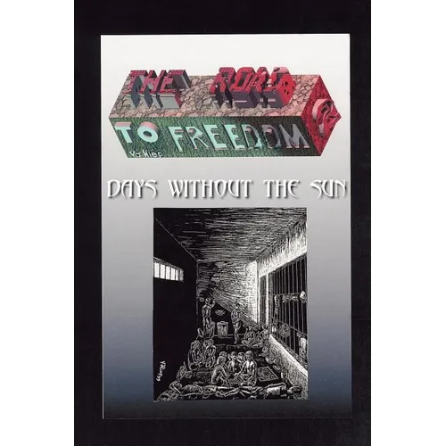 The Road to Freedom II: Days Without the Sun