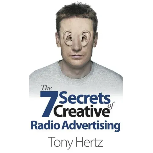 The 7 Secrets of Creative Radio Advertising