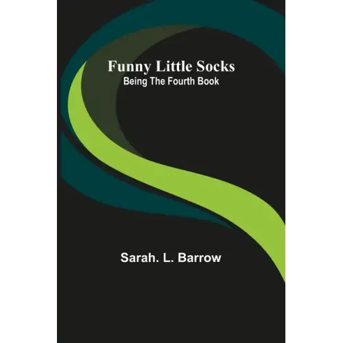 Funny Little Socks: Being the Fourth Book