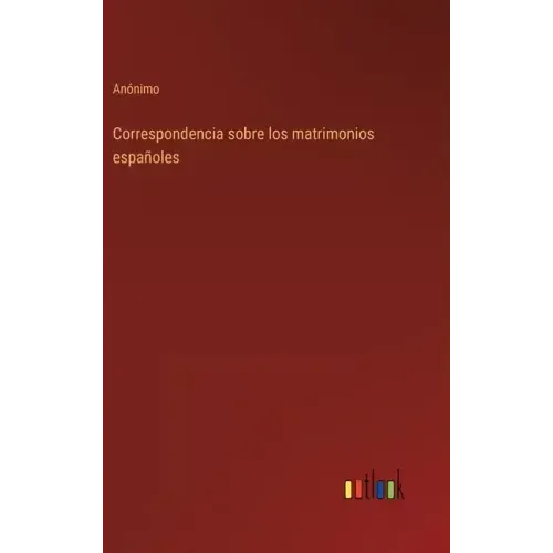Correspondencia sobre los matrimonios españoles
