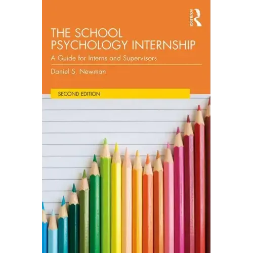 The School Psychology Internship: A Guide for Interns and Supervisors