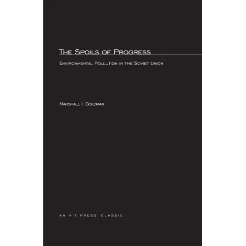 The Spoils of Progress: Environmental Pollution in the Soviet Union