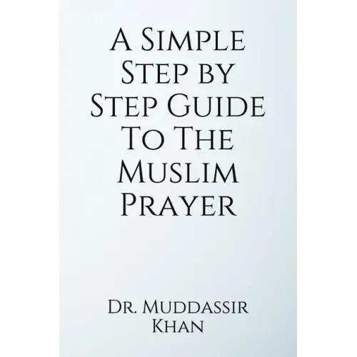 A Simple Step by Step Guide To The Muslim Prayer