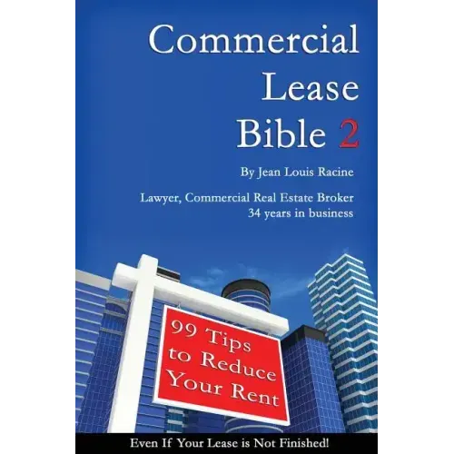 Commercial Lease Bible 2: 99 Tips to Reduce Your Rent