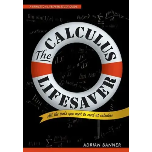 The Calculus Lifesaver: All the Tools You Need to Excel at Calculus
