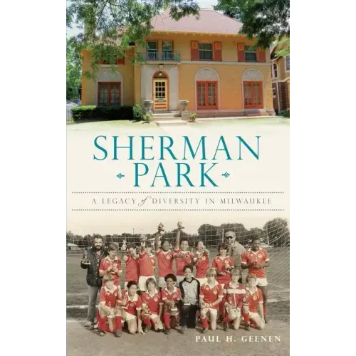 Sherman Park: A Legacy of Diversity in Milwaukee
