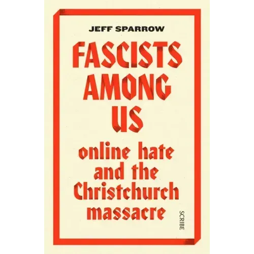 Fascists Among Us: Online Hate and the Christchurch Massacre