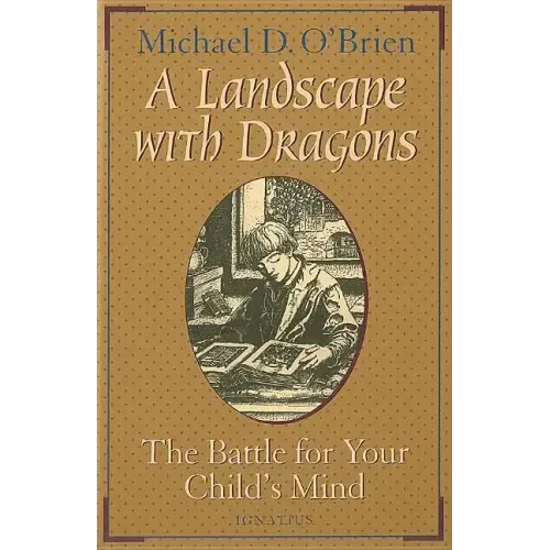 A Landscape with Dragons: The Battle for Your Child's Mind