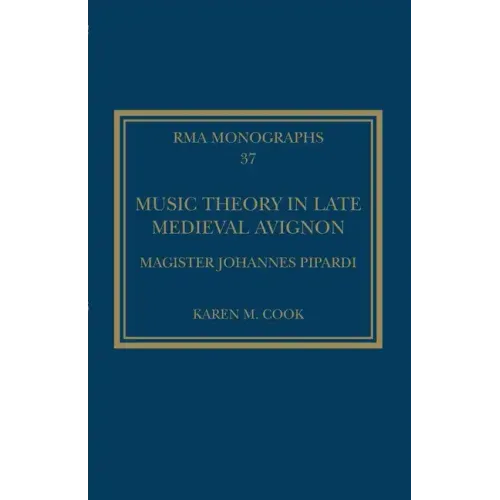 Music Theory in Late Medieval Avignon: Magister Johannes Pipardi